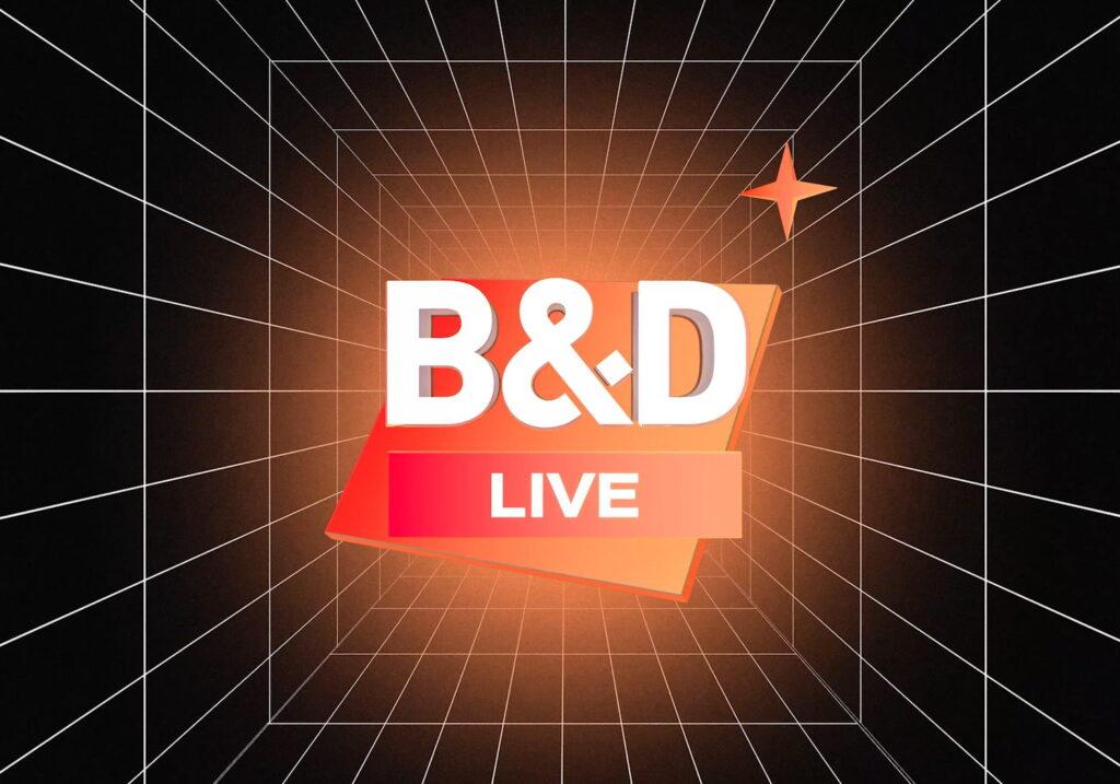 Камера, мотор, поехали! В эфир выходит B&D Live